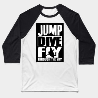 Jump dive fly through the sky Baseball T-Shirt